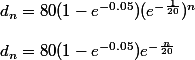 d_n=80(1-e^{-0.05})(e^{-\frac{1}{20}})^n
 \\ 
 \\ d_n=80(1-e^{-0.05})e^{-\frac{n}{20}}
 \\ 